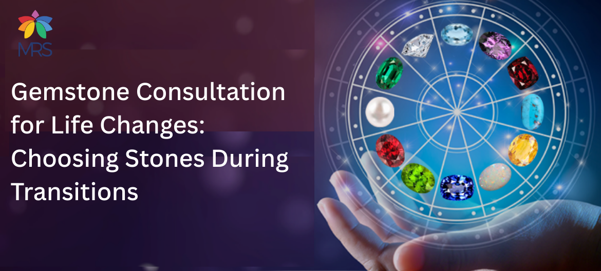 gemstone-consultation-delhi-life-transitions